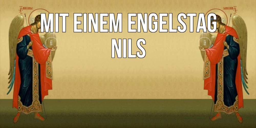 Открытка на каждый день с именем, Nils Mit einem Engelstag христианство, праздники, день ангела Прикольная открытка с пожеланием онлайн скачать бесплатно 