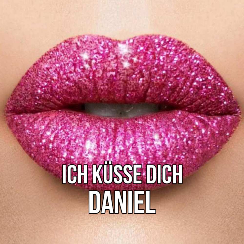 Открытка на каждый день с именем, Daniel Ich küsse dich поцелуй с подписью для парня Прикольная открытка с пожеланием онлайн скачать бесплатно 