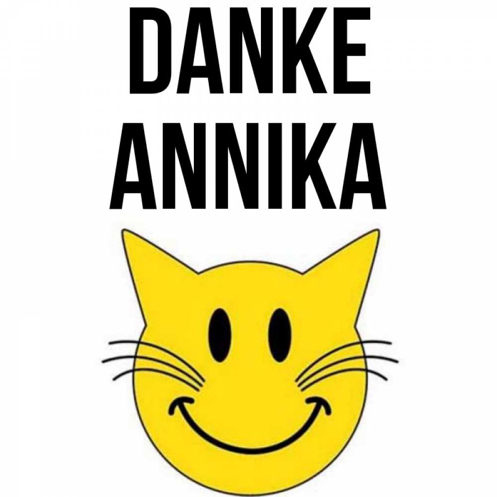 Открытка на каждый день с именем, Annika Danke улыбающийся смайл кот Прикольная открытка с пожеланием онлайн скачать бесплатно 
