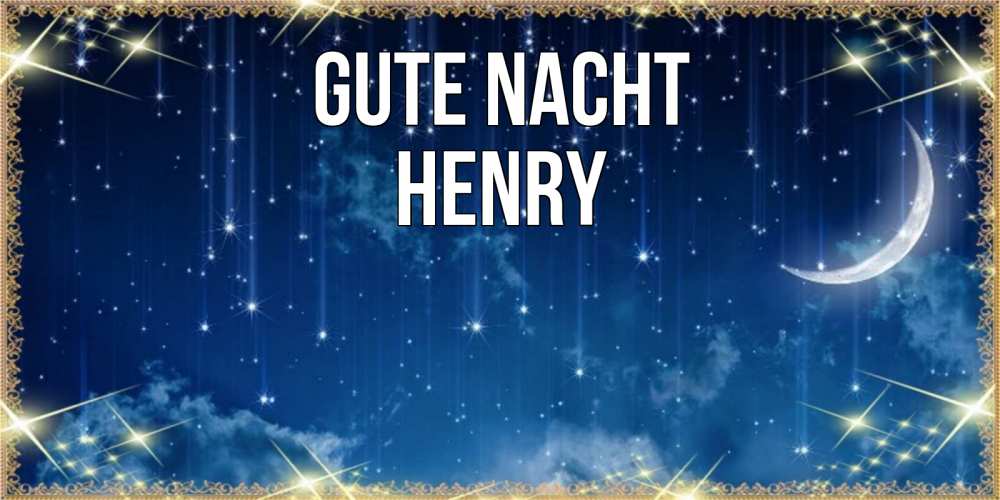 Открытка на каждый день с именем, Henry Gute Nacht звездопад и месяц на открытках ко сну Прикольная открытка с пожеланием онлайн скачать бесплатно 