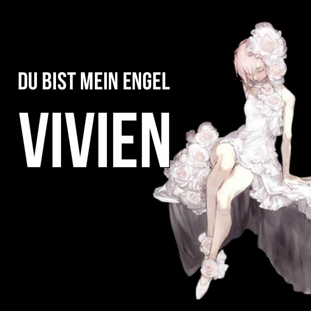 Открытка на каждый день с именем, Vivien Du bist mein Engel девушка в стиле аниме как ангел Прикольная открытка с пожеланием онлайн скачать бесплатно 