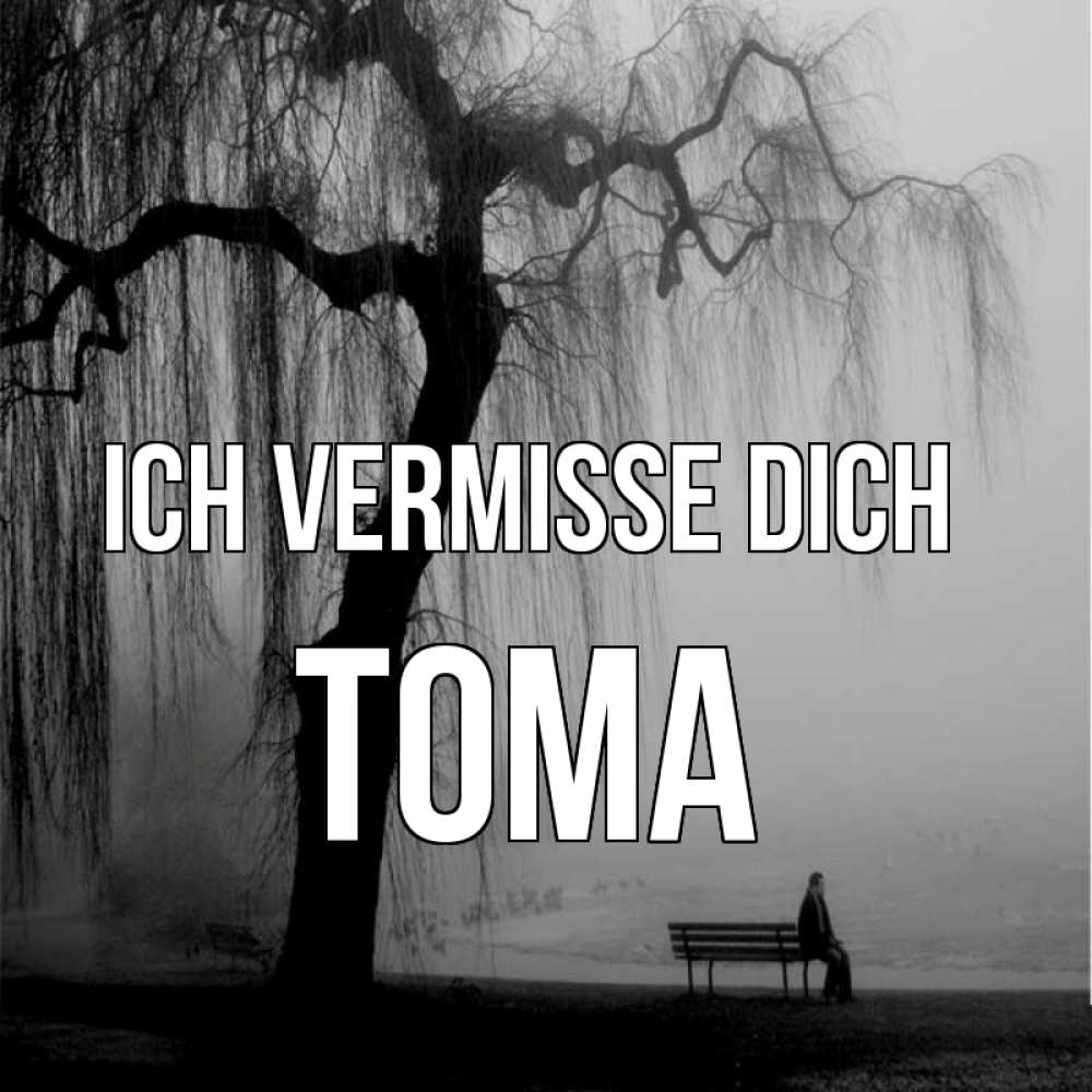 Открытка на каждый день с именем, Тома Ich vermisse dich лавочка под деревом я жду тебя Прикольная открытка с пожеланием онлайн скачать бесплатно 