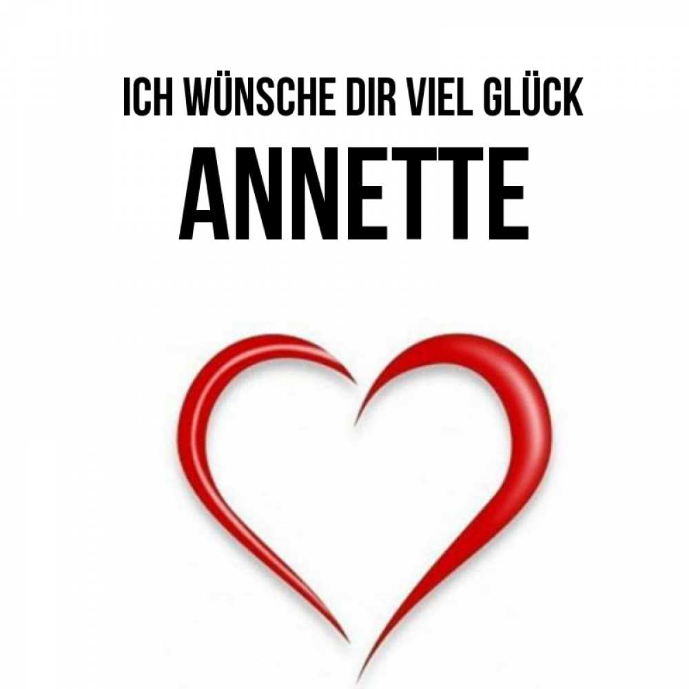 Открытка на каждый день с именем, Annette Ich wünsche dir viel Glück для удачливых людей Прикольная открытка с пожеланием онлайн скачать бесплатно 