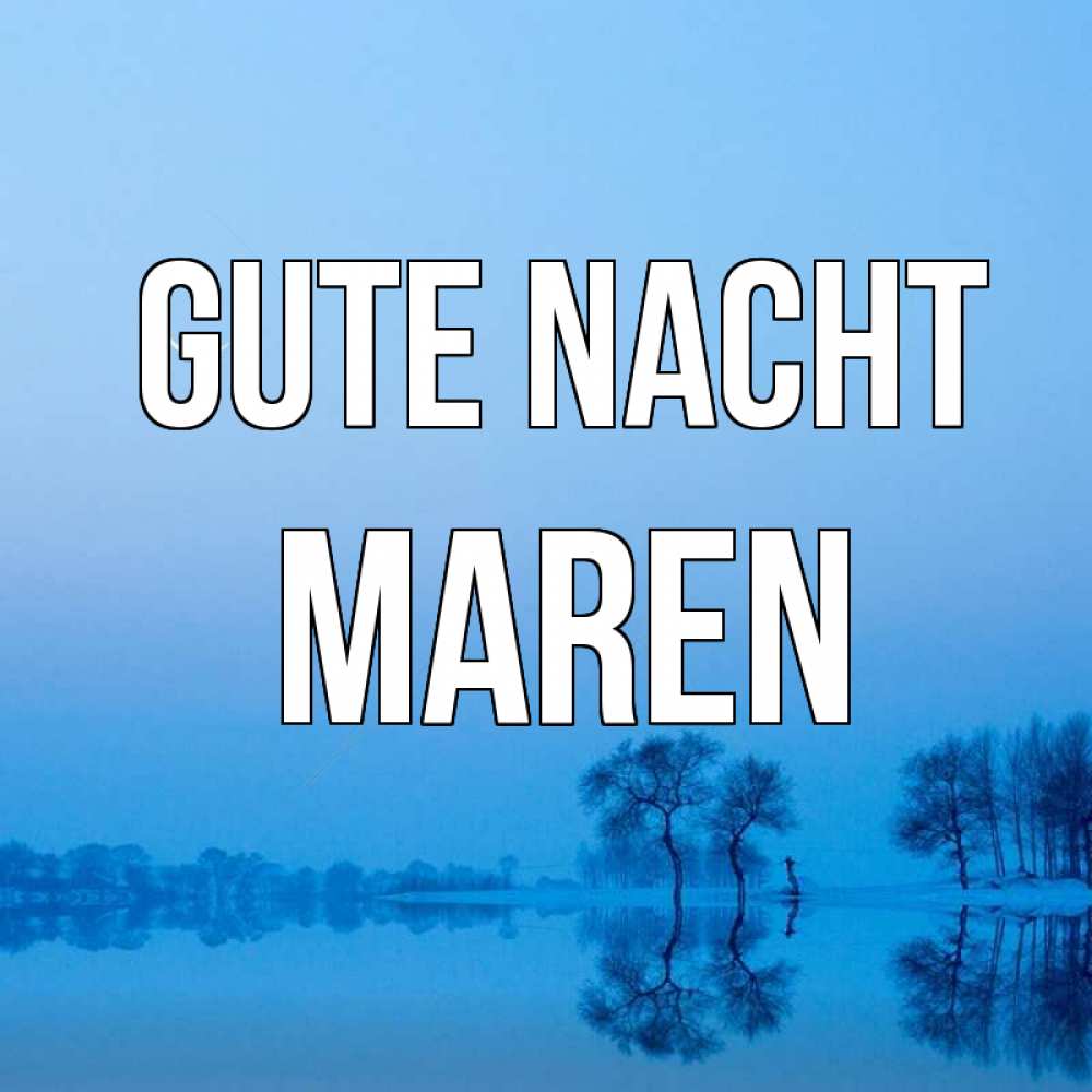 Открытка на каждый день с именем, Maren Gute Nacht весна Прикольная открытка с пожеланием онлайн скачать бесплатно 