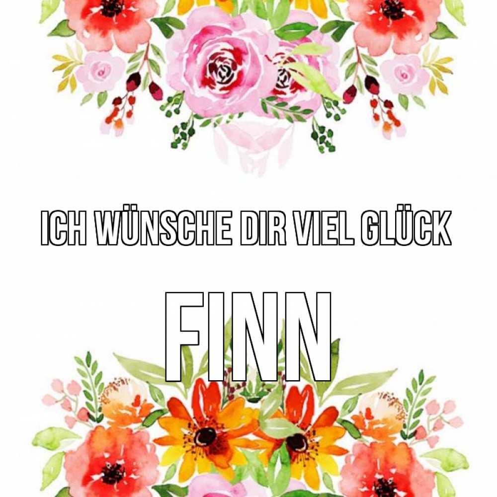 Открытка на каждый день с именем, Finn Ich wünsche dir viel Glück открытка с цветами акварелью Прикольная открытка с пожеланием онлайн скачать бесплатно 