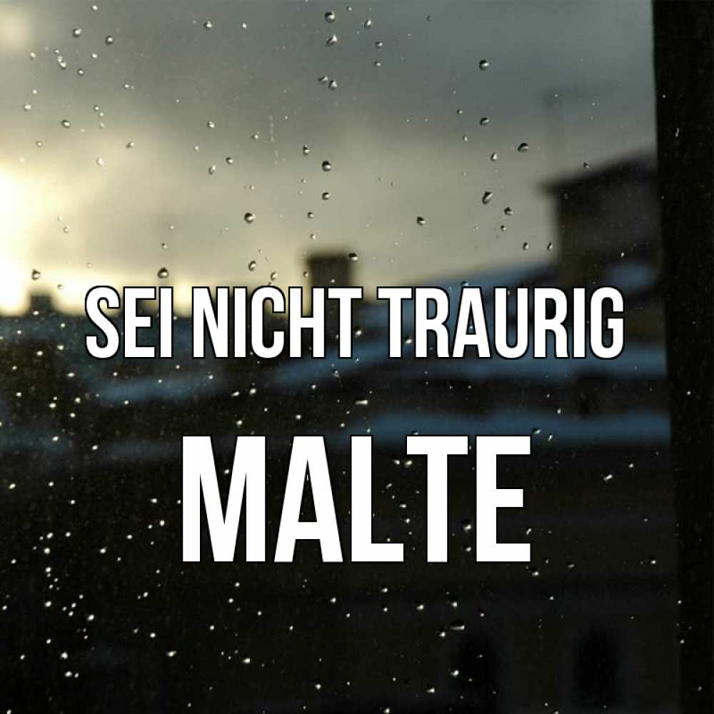 Открытка на каждый день с именем, Malte Sei nicht traurig вид на крыши Прикольная открытка с пожеланием онлайн скачать бесплатно 