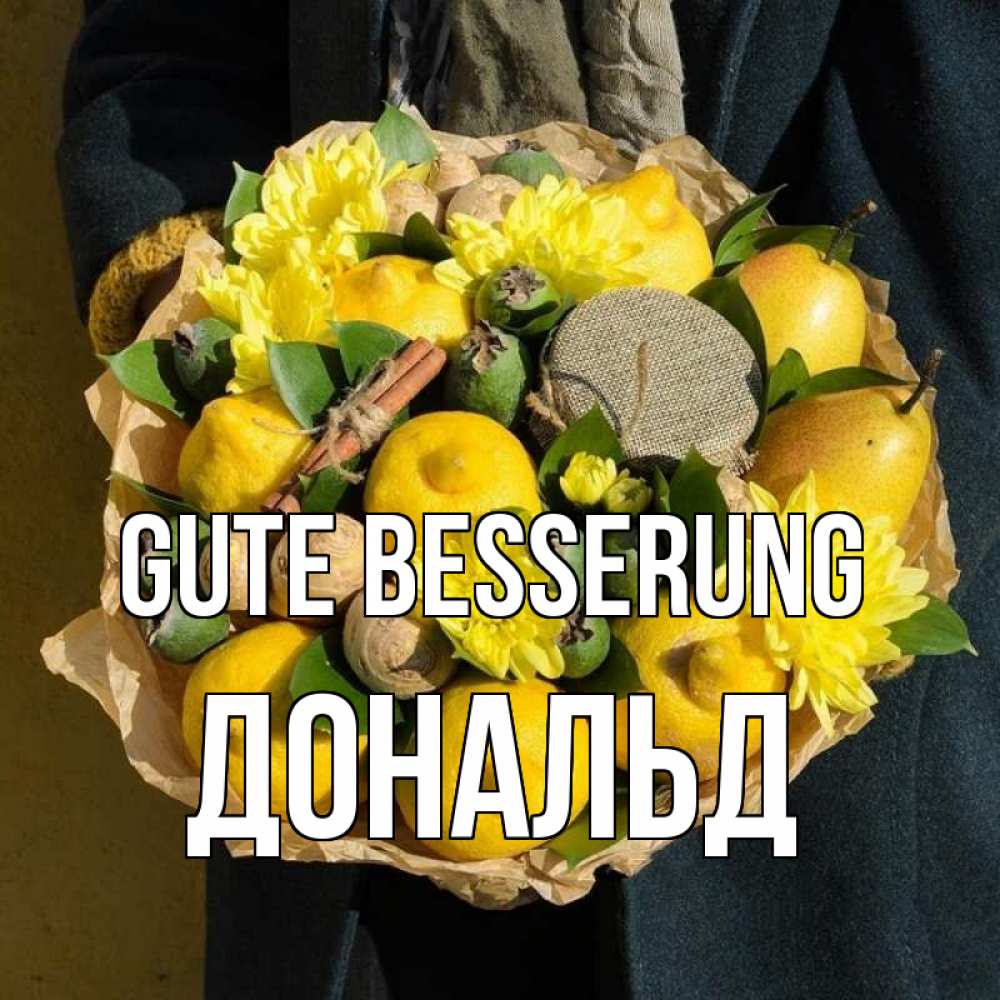 Открытка на каждый день с именем, Дональд Gute Besserung букет витаминов Прикольная открытка с пожеланием онлайн скачать бесплатно 