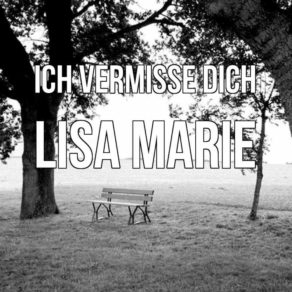 Открытка на каждый день с именем, Lisa-Marie Ich vermisse dich приходи Прикольная открытка с пожеланием онлайн скачать бесплатно 