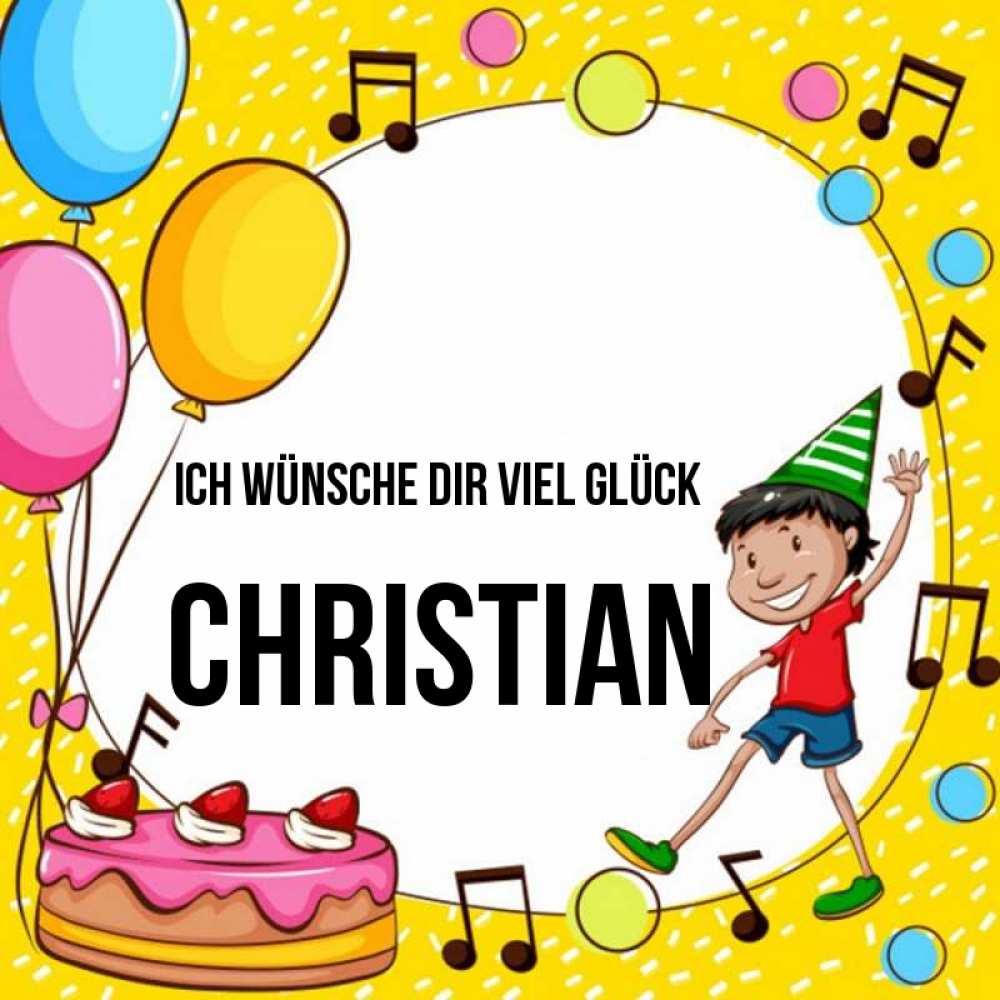 Открытка на каждый день с именем, Christian Ich wünsche dir viel Glück открытка 1 Прикольная открытка с пожеланием онлайн скачать бесплатно 