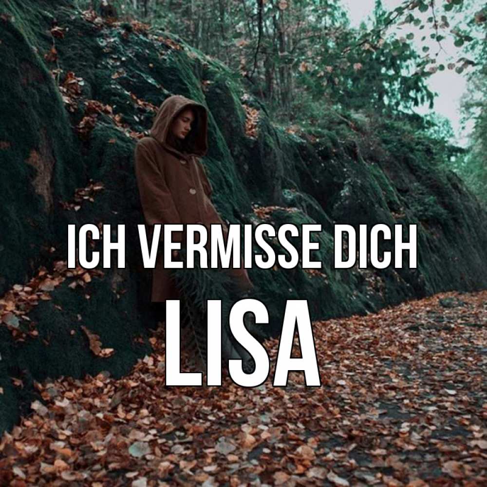 Открытка на каждый день с именем, Lisa Ich vermisse dich скука 1 Прикольная открытка с пожеланием онлайн скачать бесплатно 