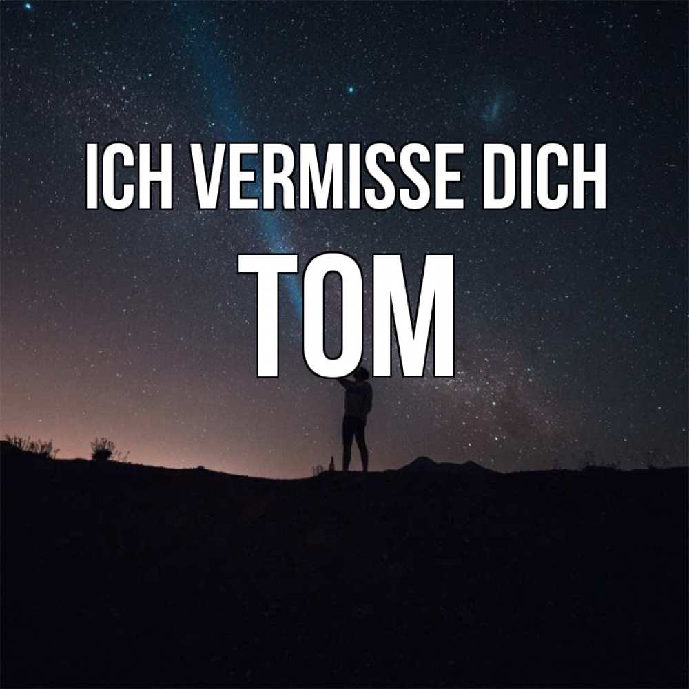 Открытка на каждый день с именем, Tom Ich vermisse dich звезды и луч света Прикольная открытка с пожеланием онлайн скачать бесплатно 