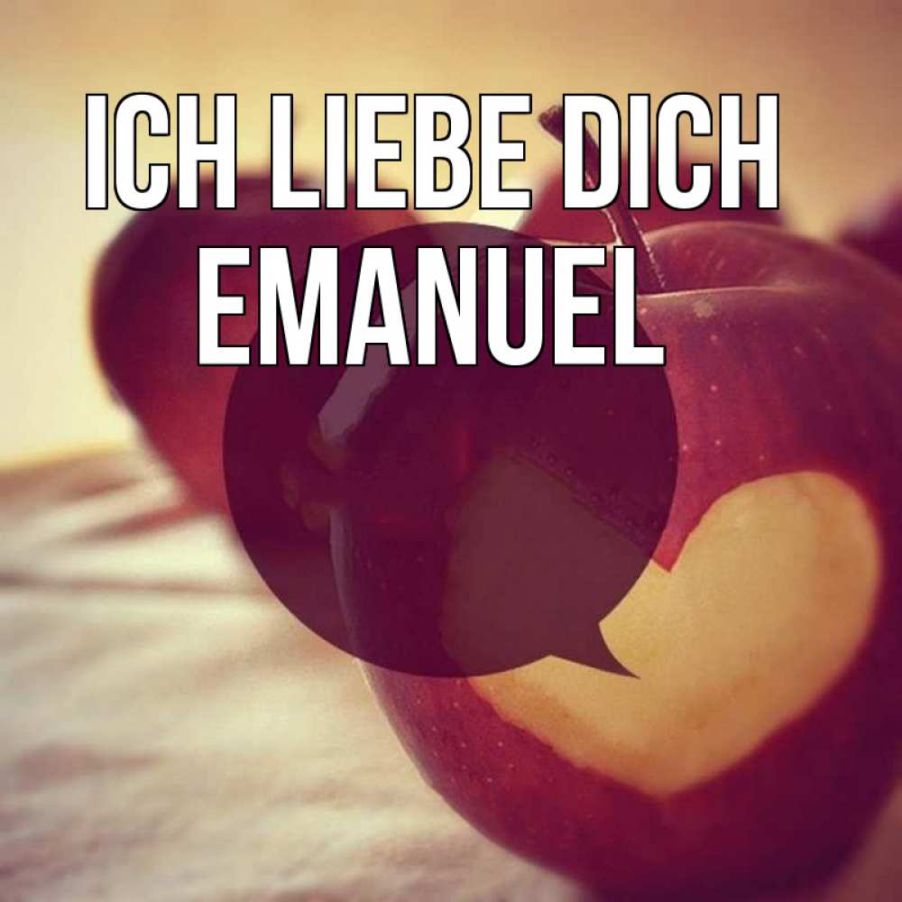 Открытка на каждый день с именем, Emanuel Ich liebe dich вырезалки из яблок Прикольная открытка с пожеланием онлайн скачать бесплатно 