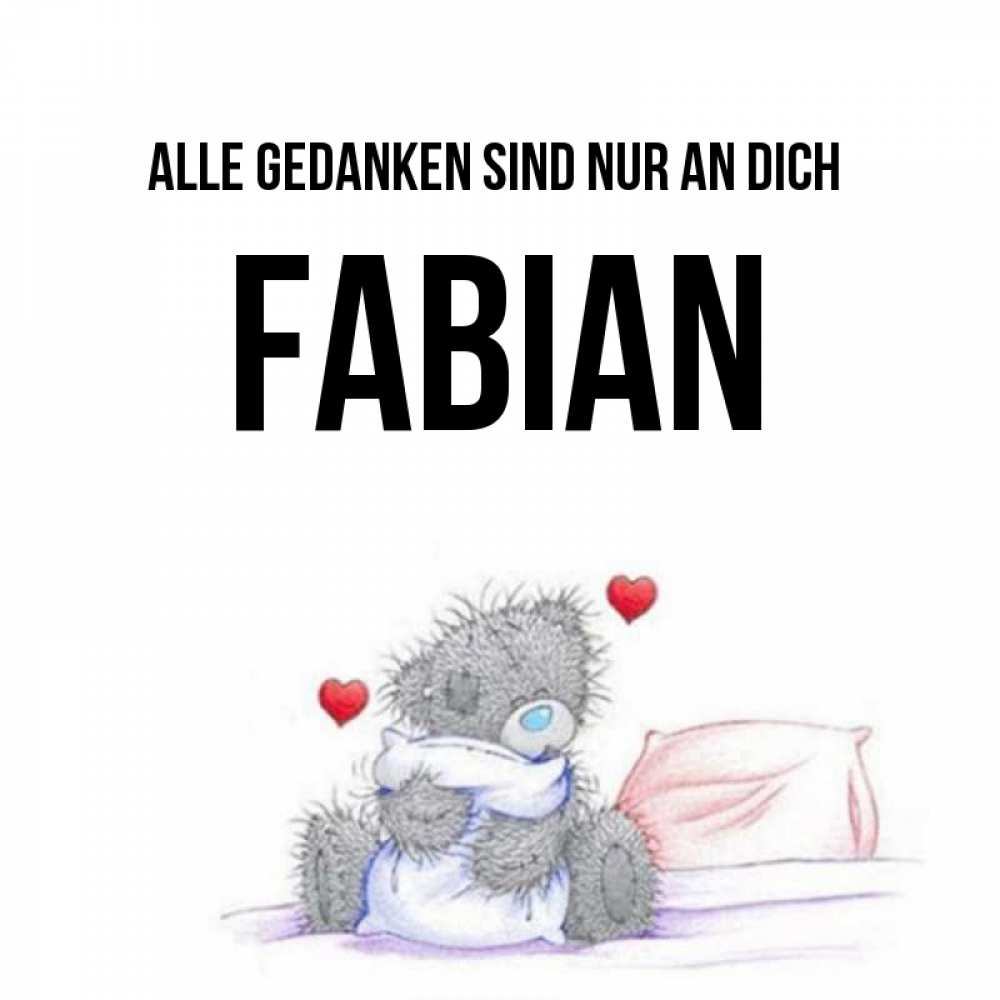 Открытка на каждый день с именем, Fabian Alle Gedanken sind nur an dich мишка на кровати Прикольная открытка с пожеланием онлайн скачать бесплатно 
