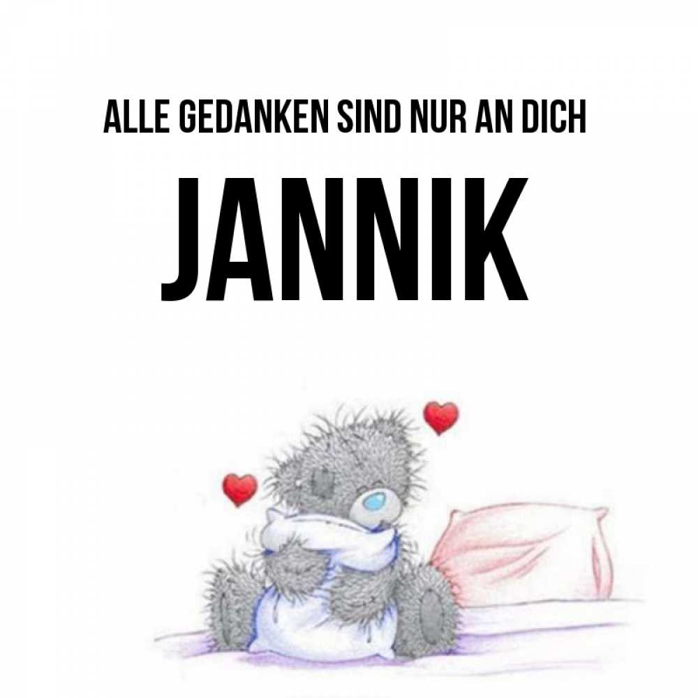Открытка на каждый день с именем, Jannik Alle Gedanken sind nur an dich мишка на кровати Прикольная открытка с пожеланием онлайн скачать бесплатно 
