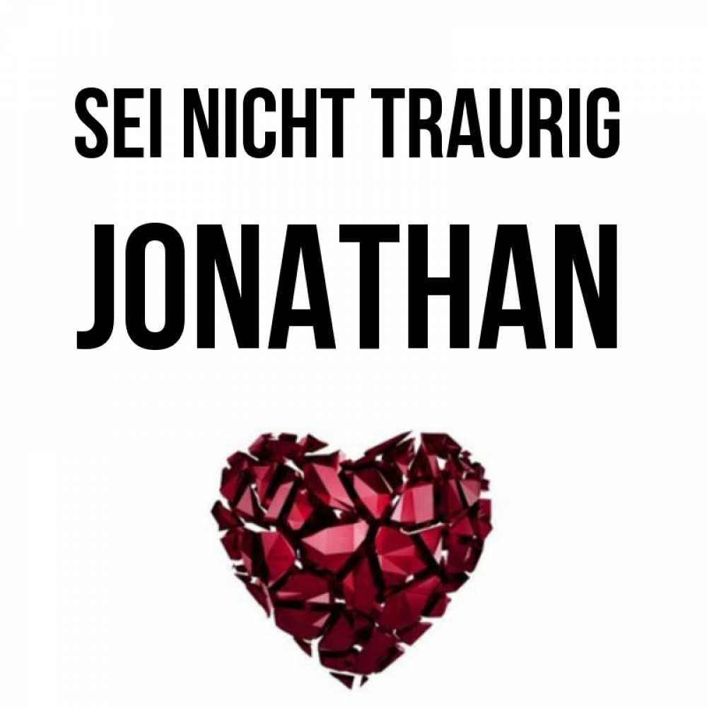 Открытка на каждый день с именем, Jonathan Sei nicht traurig рубиновое сердечко Прикольная открытка с пожеланием онлайн скачать бесплатно 