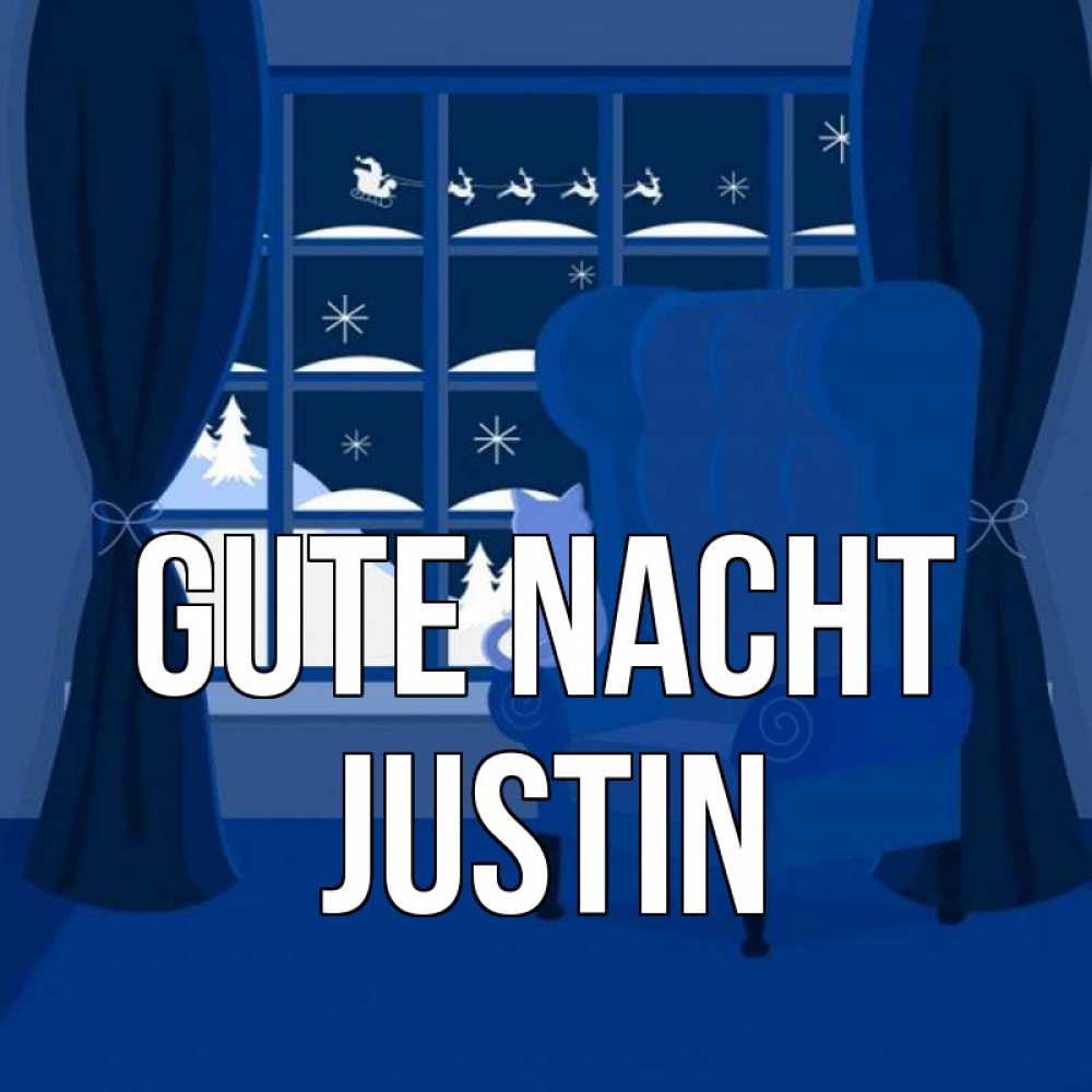Открытка на каждый день с именем, Justin Gute Nacht зимняя тема Прикольная открытка с пожеланием онлайн скачать бесплатно 