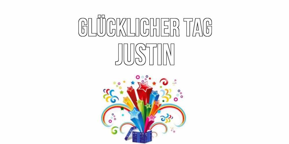 Открытка на каждый день с именем, Justin Glücklicher Tag праздник Прикольная открытка с пожеланием онлайн скачать бесплатно 