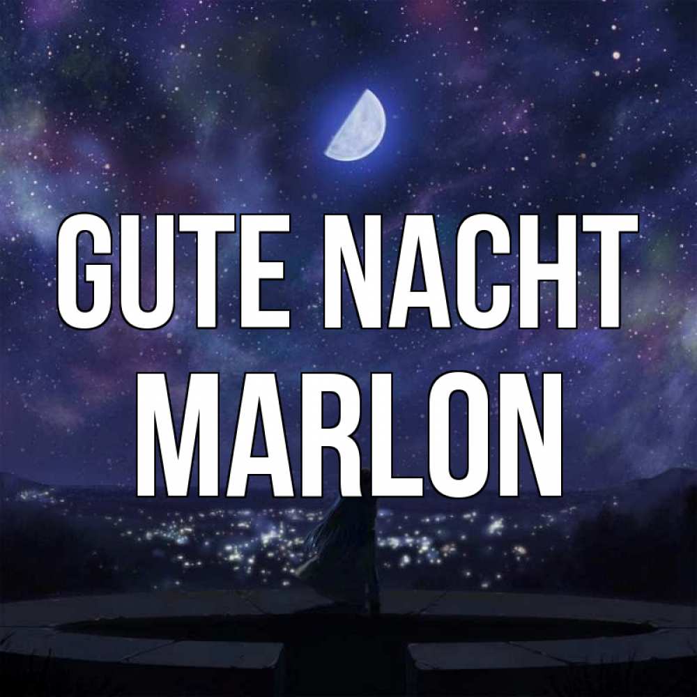 Открытка на каждый день с именем, Marlon Gute Nacht набережная Прикольная открытка с пожеланием онлайн скачать бесплатно 