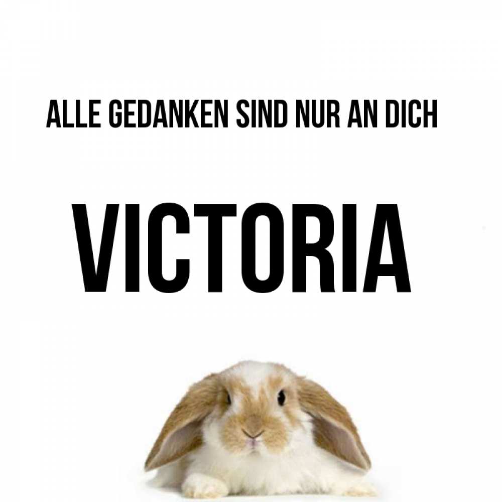 Открытка на каждый день с именем, Victoria Alle Gedanken sind nur an dich подписать своими руками онлайн Прикольная открытка с пожеланием онлайн скачать бесплатно 