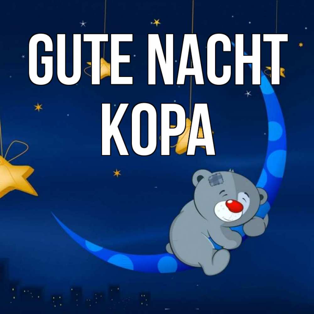 Открытка на каждый день с именем, Кора Gute Nacht над городом Прикольная открытка с пожеланием онлайн скачать бесплатно 