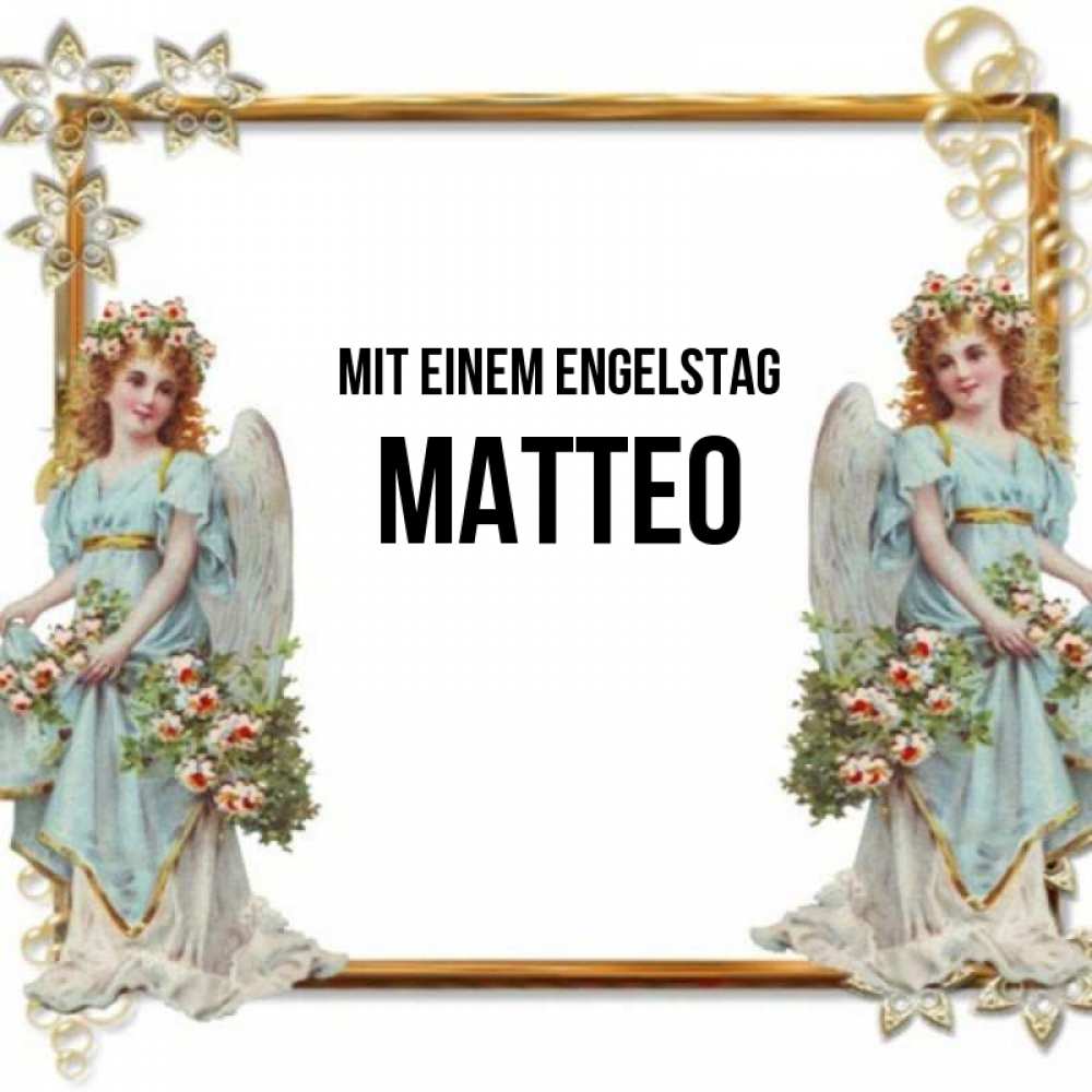 Открытка на каждый день с именем, Matteo Mit einem Engelstag рамочка из золота и ангелы Прикольная открытка с пожеланием онлайн скачать бесплатно 
