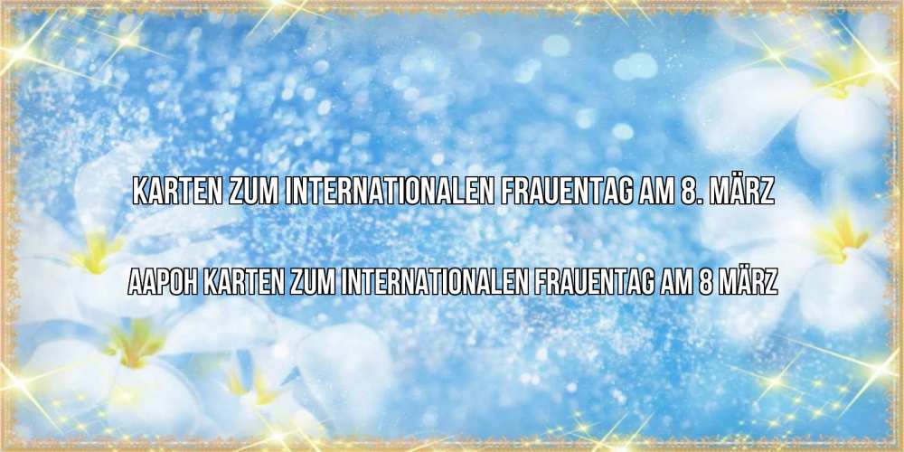 Картинка Karten zum Internationalen Frauentag am 8. März, Аарон