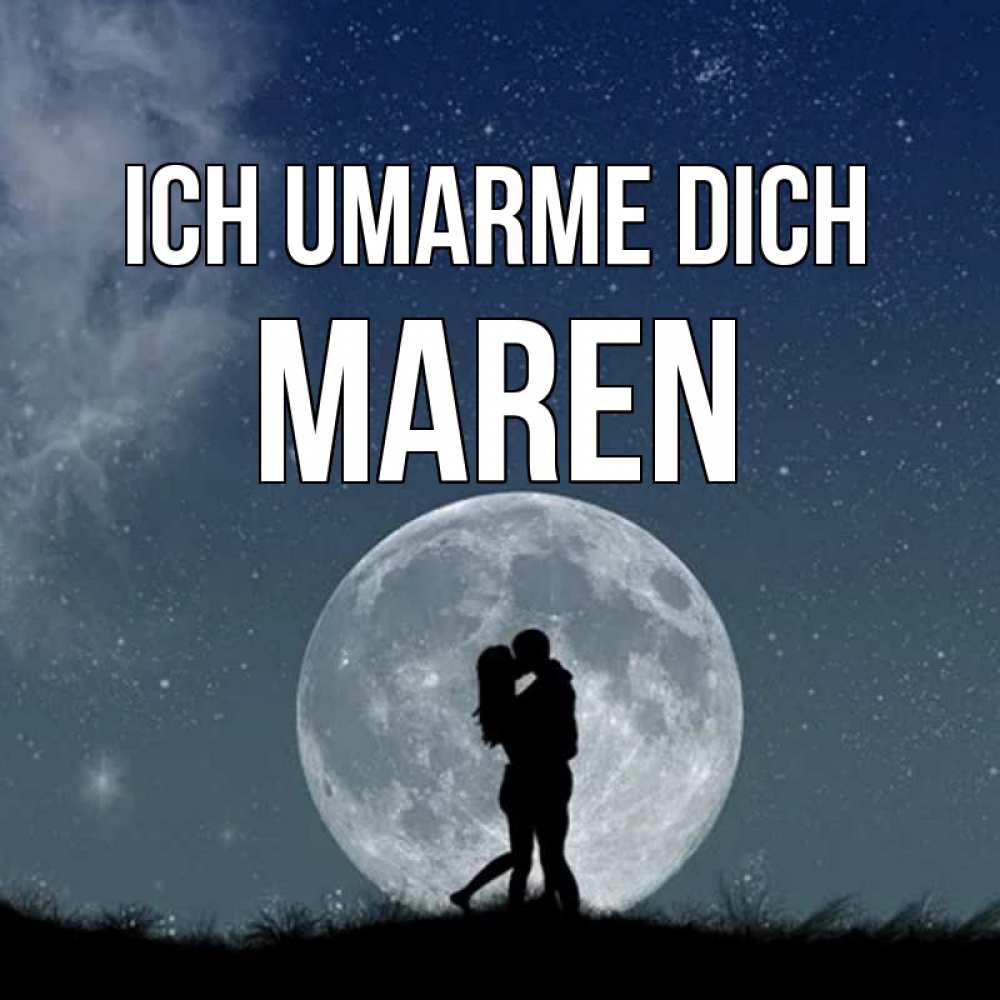 Открытка на каждый день с именем, Maren Ich umarme dich сладкая парочка Прикольная открытка с пожеланием онлайн скачать бесплатно 