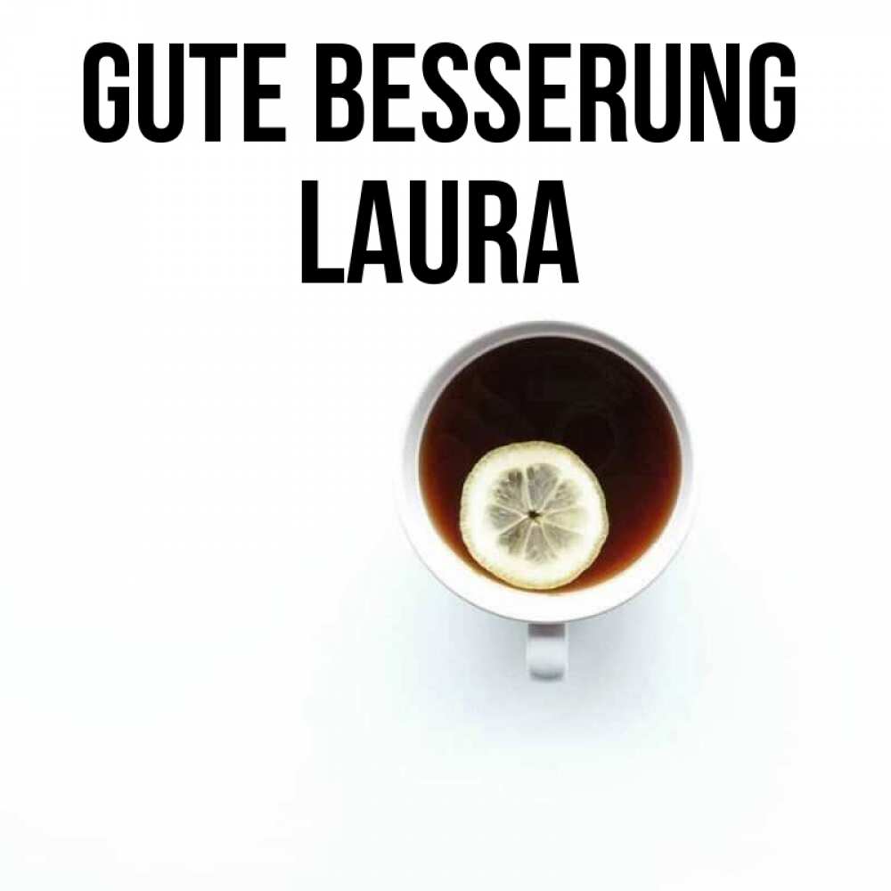 Открытка на каждый день с именем, Laura Gute Besserung простая открытка Прикольная открытка с пожеланием онлайн скачать бесплатно 
