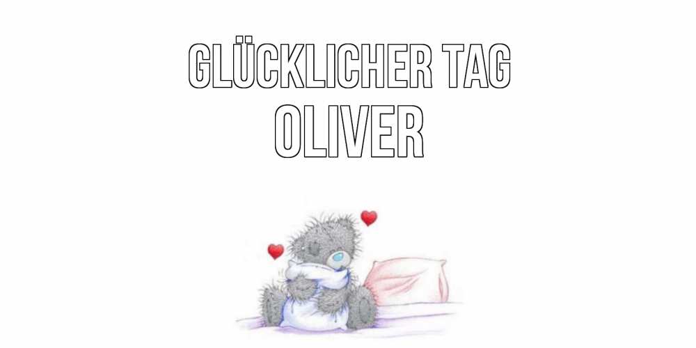 Открытка на каждый день с именем, Oliver Glücklicher Tag хорошего дня с именем Прикольная открытка с пожеланием онлайн скачать бесплатно 