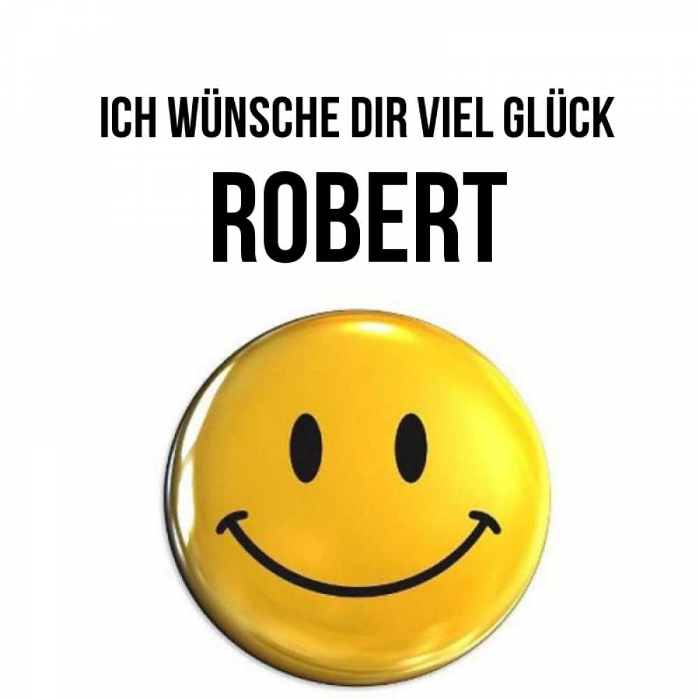 Открытка на каждый день с именем, Robert Ich wünsche dir viel Glück для поднятия настроения открытки на каждый день Прикольная открытка с пожеланием онлайн скачать бесплатно 