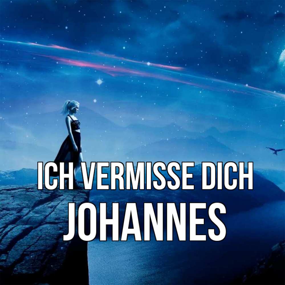 Открытка на каждый день с именем, Johannes Ich vermisse dich одна Прикольная открытка с пожеланием онлайн скачать бесплатно 