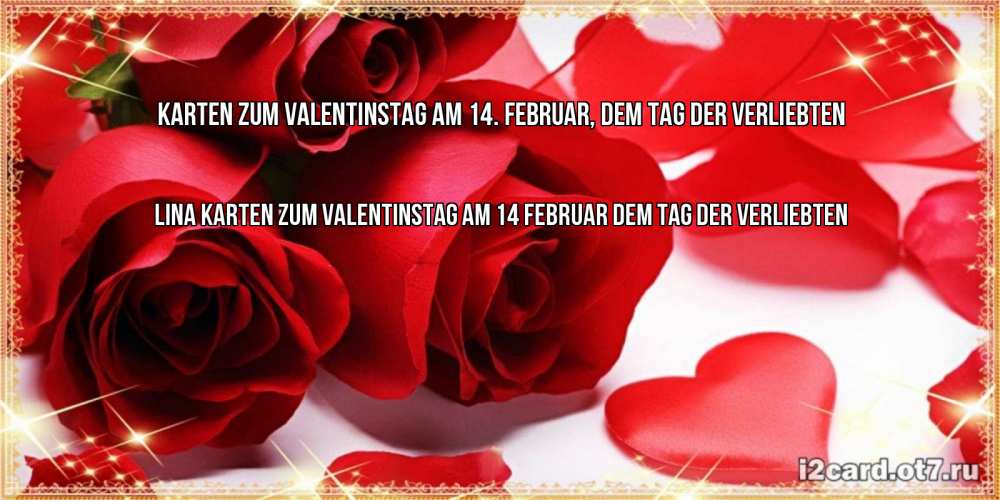 Открытка на каждый день с именем, Lina Karten zum Valentinstag am 14. Februar, dem Tag der Verliebten открытки на день всех влюбленных скачать бесплатно Прикольная открытка с пожеланием онлайн скачать бесплатно 
