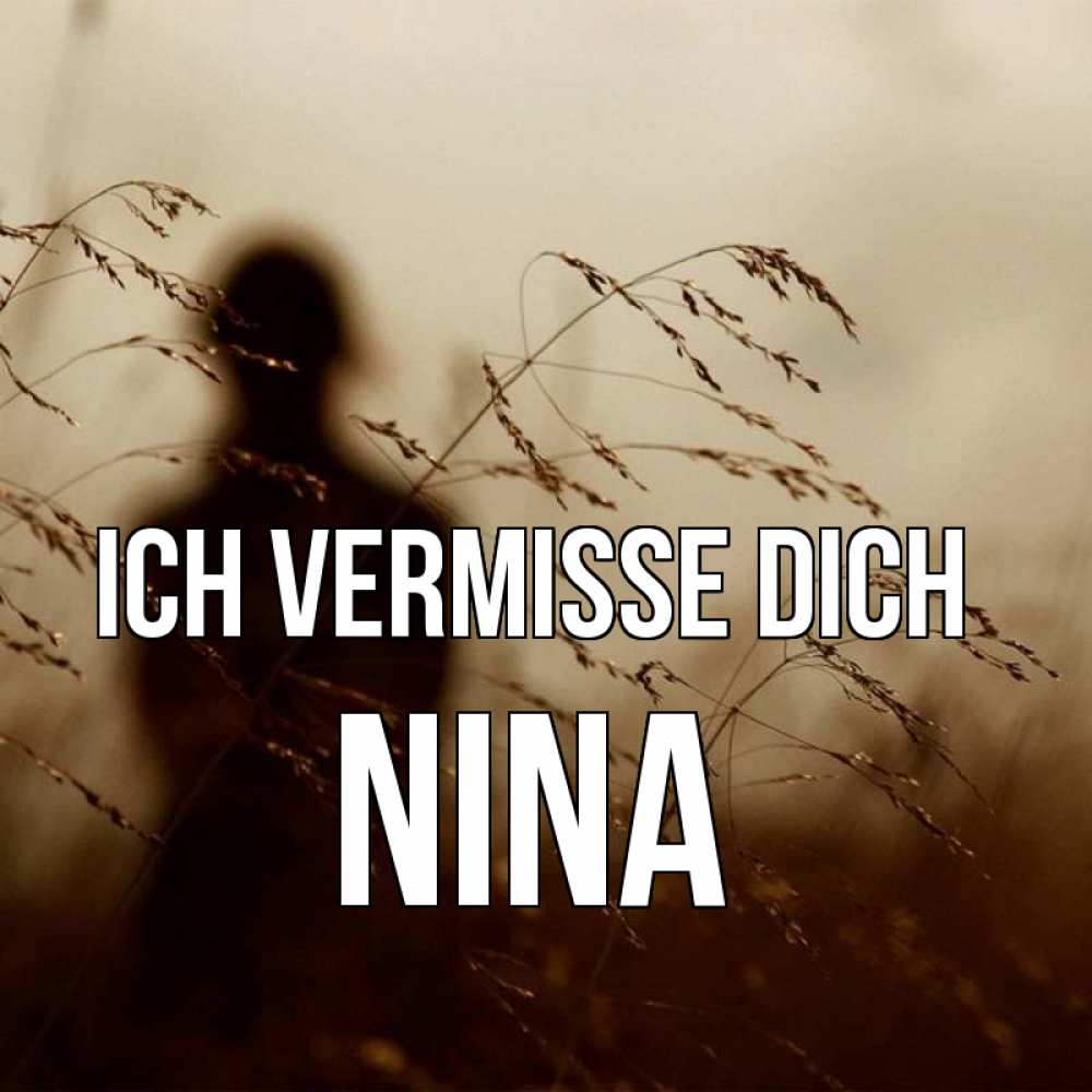 Открытка на каждый день с именем, Nina Ich vermisse dich силуэт девушки Прикольная открытка с пожеланием онлайн скачать бесплатно 