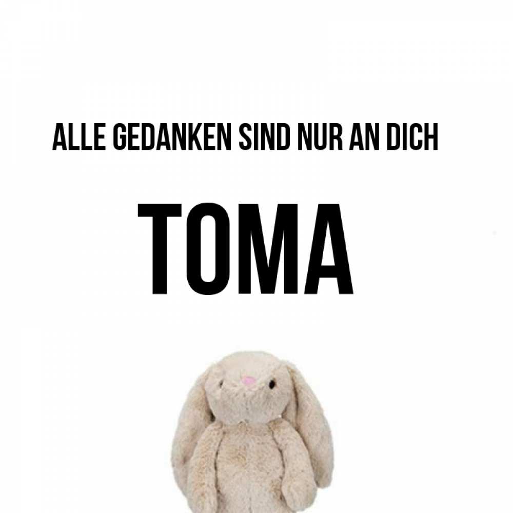 Открытка на каждый день с именем, Тома Alle Gedanken sind nur an dich открытки с текстами и подписями Прикольная открытка с пожеланием онлайн скачать бесплатно 