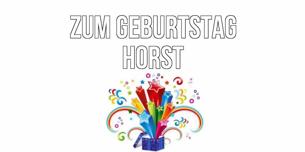Открытка на каждый день с именем, Horst Zum Geburtstag Коробка,радуга,звезды Прикольная открытка с пожеланием онлайн скачать бесплатно 