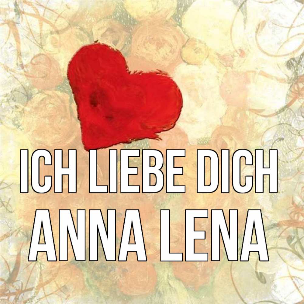 Открытка на каждый день с именем, Anna-Lena Ich liebe dich красный Прикольная открытка с пожеланием онлайн скачать бесплатно 