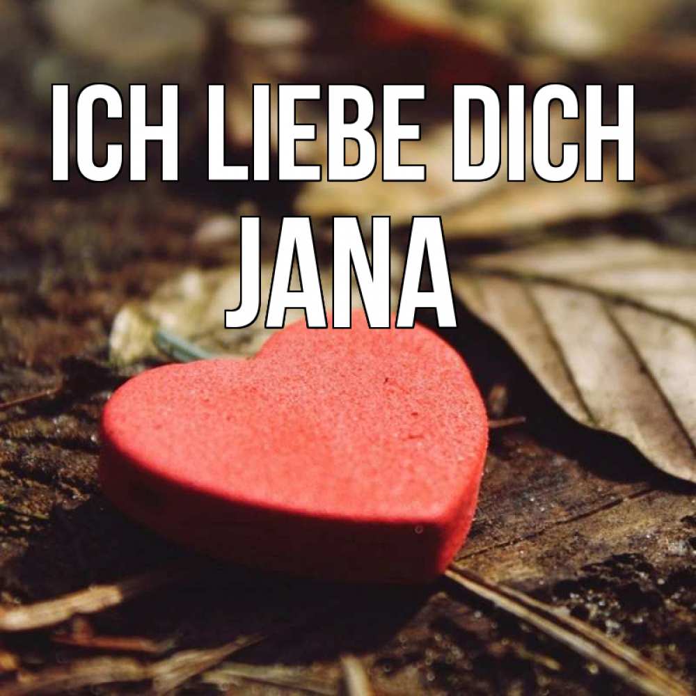 Открытка на каждый день с именем, Jana Ich liebe dich листья деревье 4 Прикольная открытка с пожеланием онлайн скачать бесплатно 