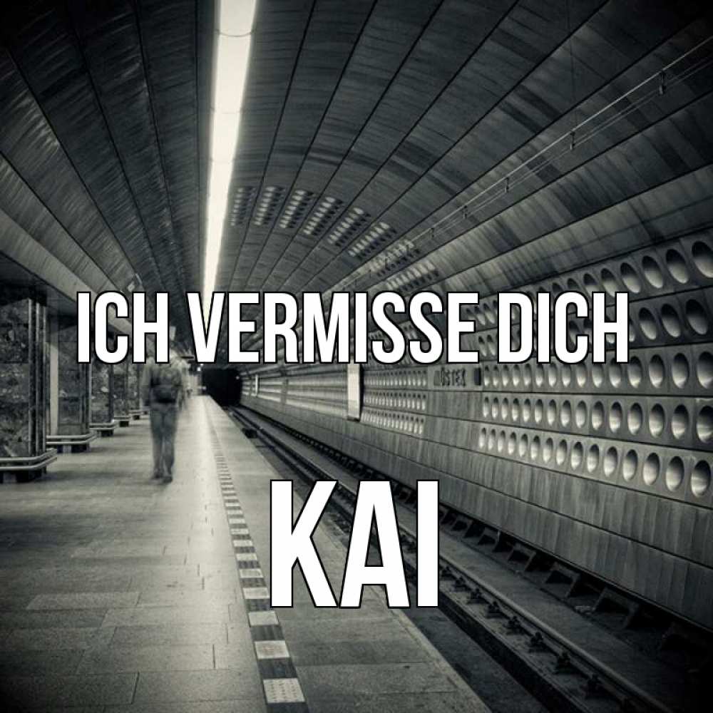 Открытка на каждый день с именем, Kai Ich vermisse dich приезжай 1 Прикольная открытка с пожеланием онлайн скачать бесплатно 