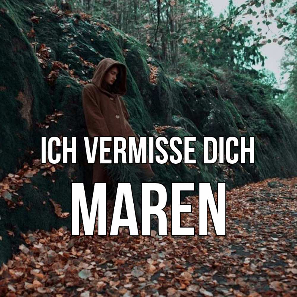Открытка на каждый день с именем, Maren Ich vermisse dich скука 1 Прикольная открытка с пожеланием онлайн скачать бесплатно 