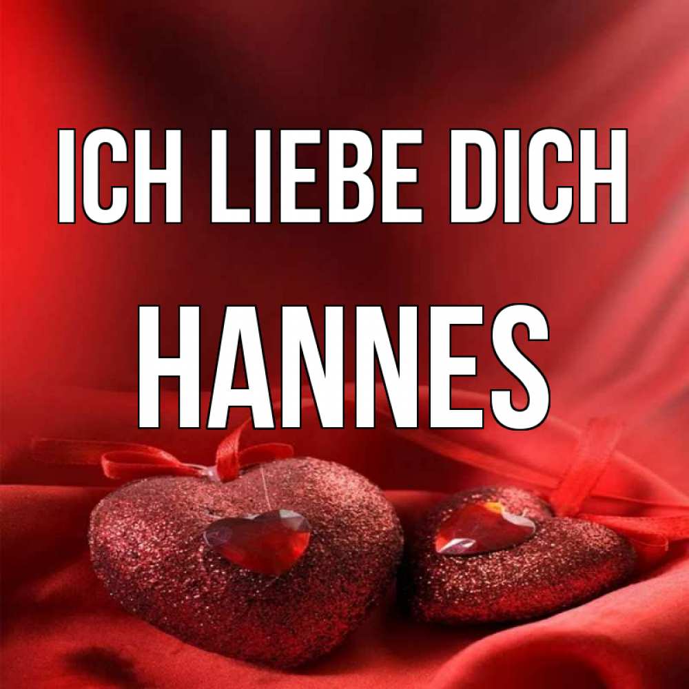 Открытка на каждый день с именем, Hannes Ich liebe dich с лентами Прикольная открытка с пожеланием онлайн скачать бесплатно 