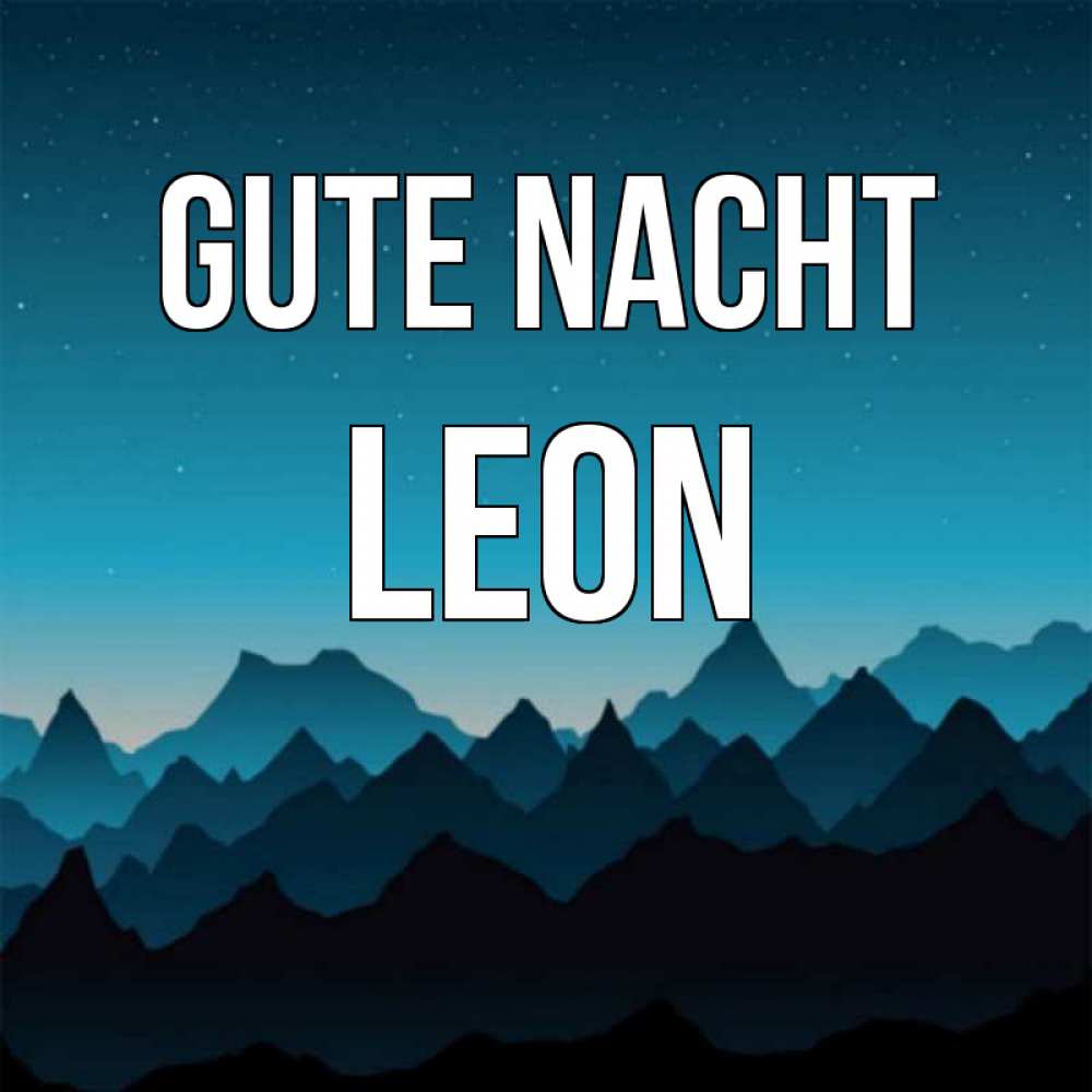Открытка на каждый день с именем, Leon Gute Nacht сладких снов звездное небо Прикольная открытка с пожеланием онлайн скачать бесплатно 