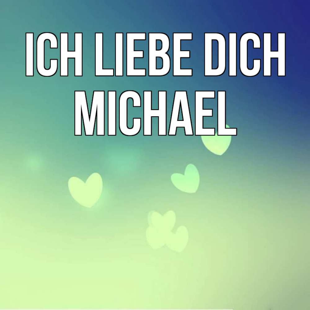 Открытка на каждый день с именем, Michael Ich liebe dich градиент синий Прикольная открытка с пожеланием онлайн скачать бесплатно 