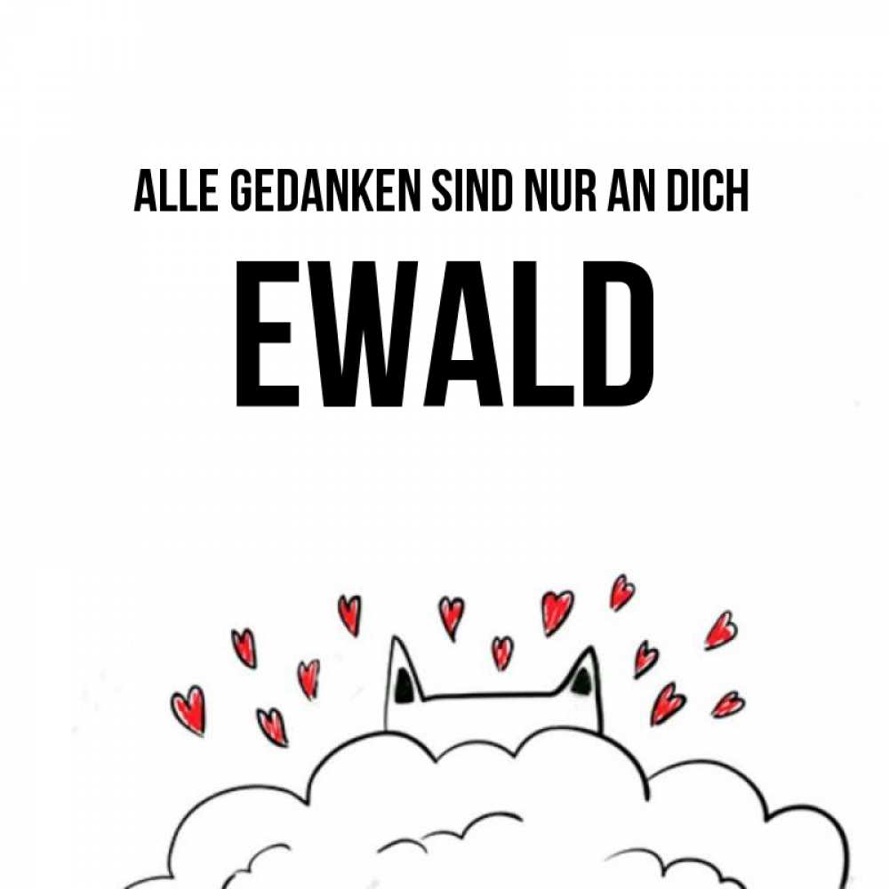Открытка на каждый день с именем, Ewald Alle Gedanken sind nur an dich кот за облаком Прикольная открытка с пожеланием онлайн скачать бесплатно 
