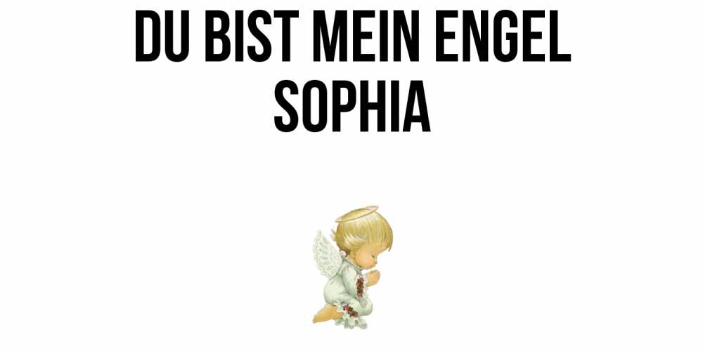 Открытка на каждый день с именем, Sophia Du bist mein Engel ангел Прикольная открытка с пожеланием онлайн скачать бесплатно 