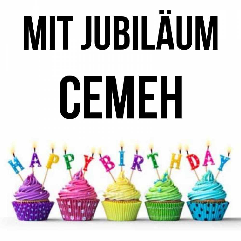 Открытка на каждый день с именем, Семен Mit Jubiläum открытка ко дню рождения с разноцветными вкусняшками Прикольная открытка с пожеланием онлайн скачать бесплатно 