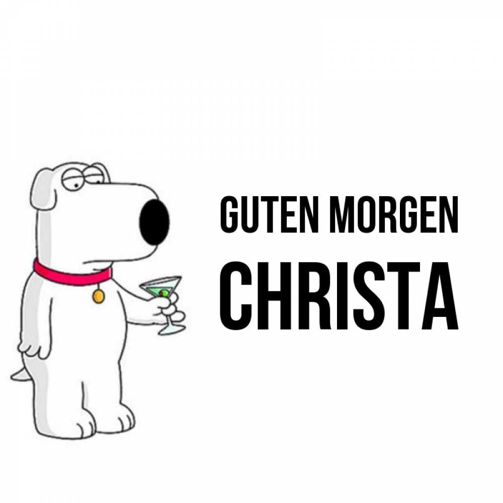 Открытка на каждый день с именем, Christa Guten Morgen герои мультфильмов белый пес Прикольная открытка с пожеланием онлайн скачать бесплатно 