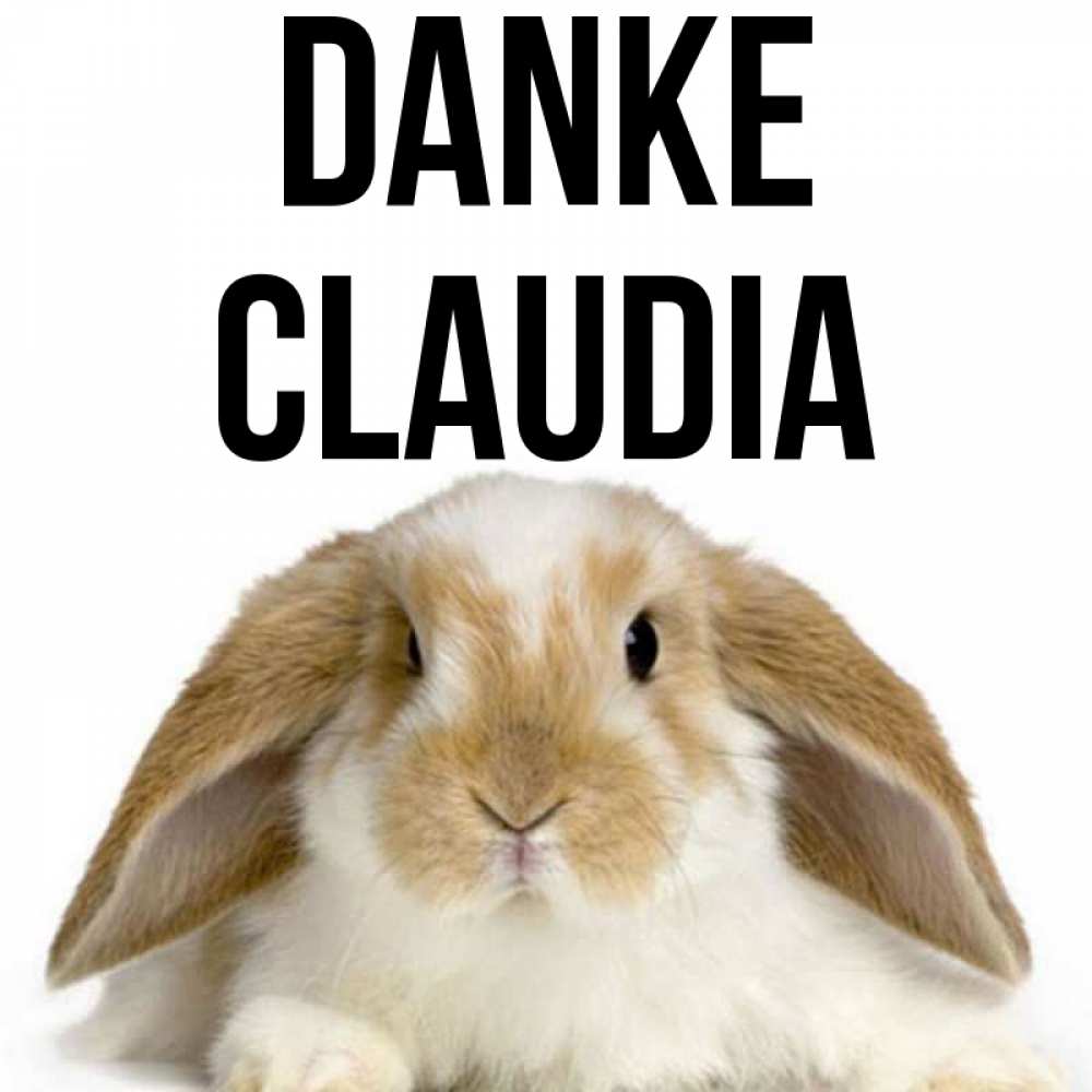 Открытка на каждый день с именем, Claudia Danke коричнево белый заяц Прикольная открытка с пожеланием онлайн скачать бесплатно 