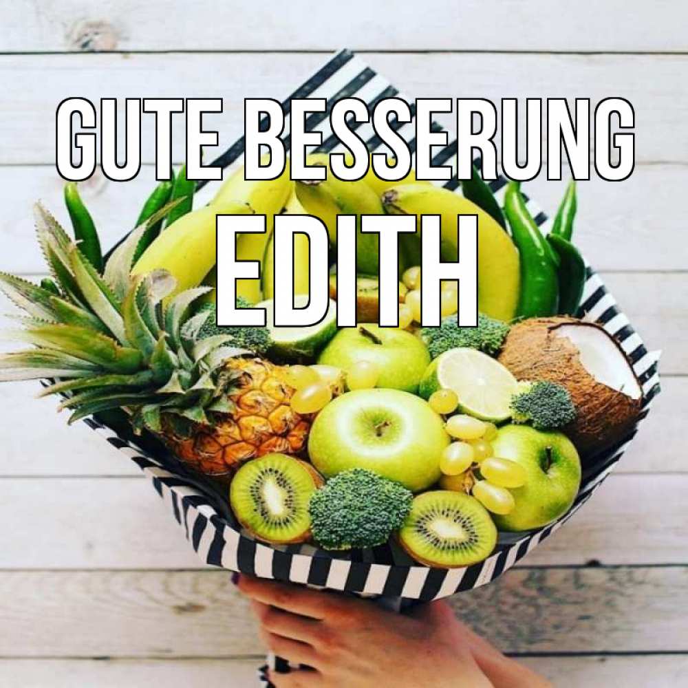 Открытка на каждый день с именем, Edith Gute Besserung киви ананас кокос и бананы Прикольная открытка с пожеланием онлайн скачать бесплатно 