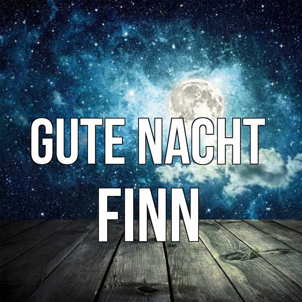 Открытка на каждый день с именем, Finn Gute Nacht луна Прикольная открытка с пожеланием онлайн скачать бесплатно 