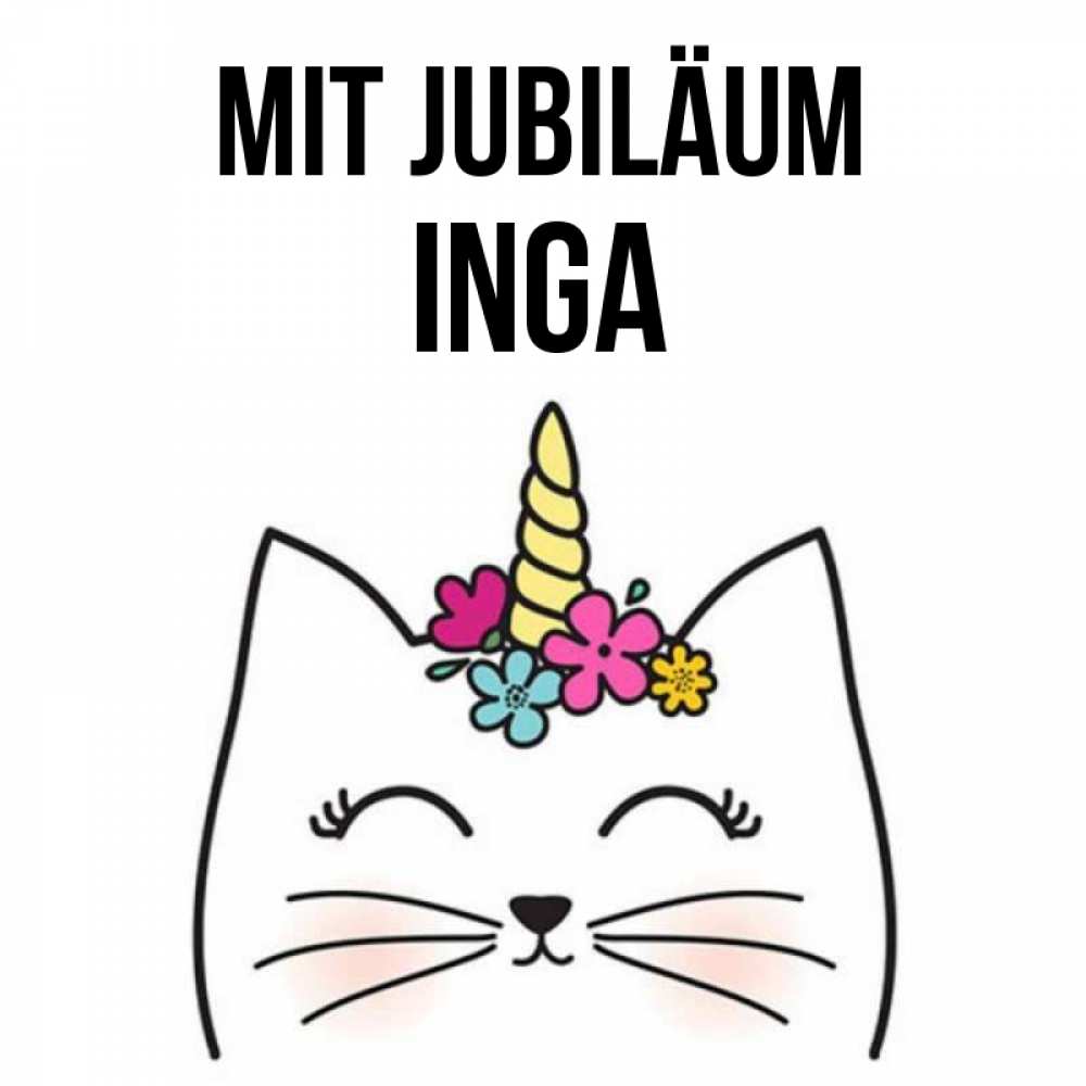 Открытка на каждый день с именем, Inga Mit Jubiläum милый кот с одним рожком Прикольная открытка с пожеланием онлайн скачать бесплатно 